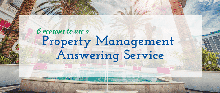 6 Reasons to Use a Property Management Answering Service